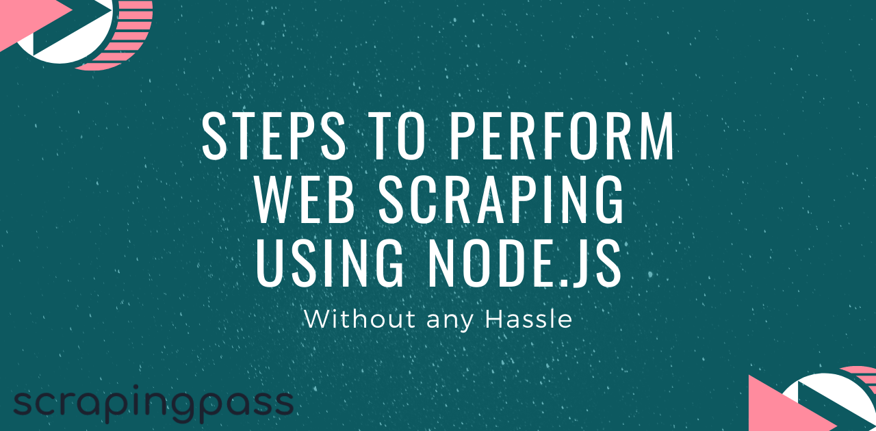 Basic Steps To Perform Web Scraping using Node.js With 0 Hassle - NoCodePdf